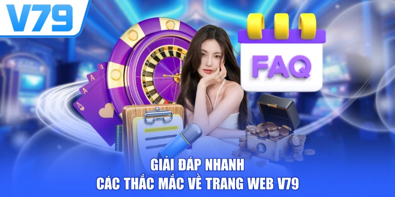 Giải đáp nhanh các thắc mắc về trang web V79