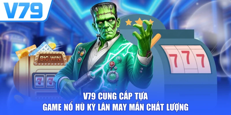 V79 cung cấp tựa game Nổ hũ Kỳ Lân May Mắn chất lượng